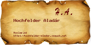 Hochfelder Aladár névjegykártya